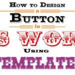 How To Design A Button In Ms Word Using Templates For Button Template For Word